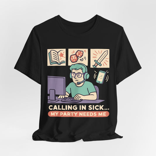 Calling In Sick... My Party Needs Me!