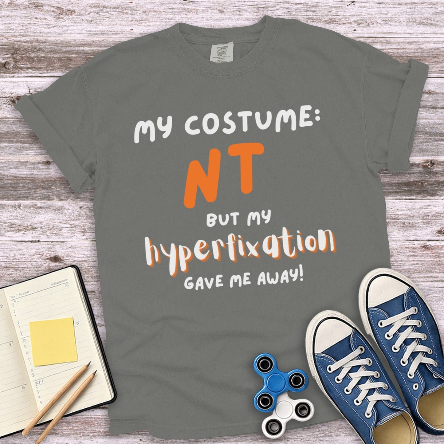 My Costume NT But My Hyperfixation Gave Me Away Shirt