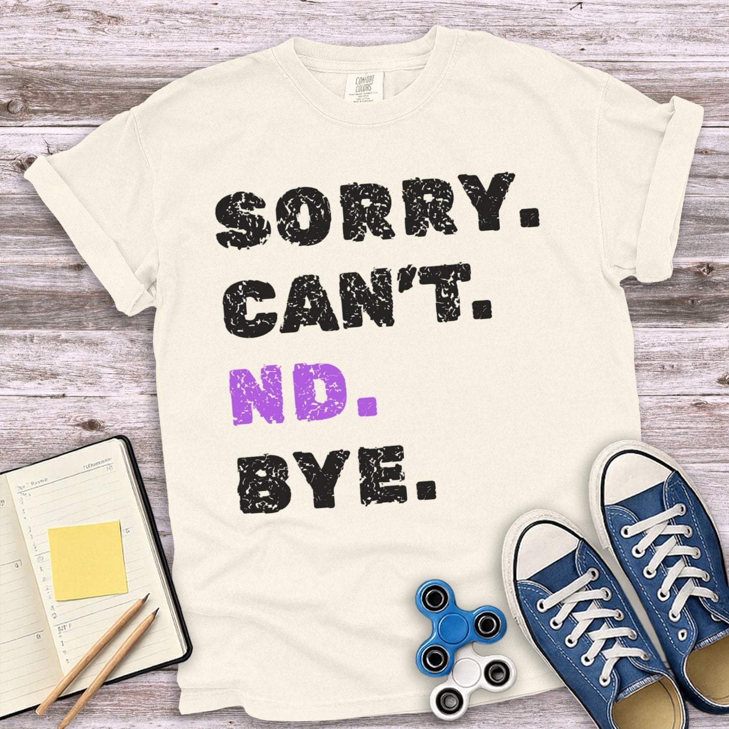 Sorry Can't ND Bye Funny Graphic T-Shirt product