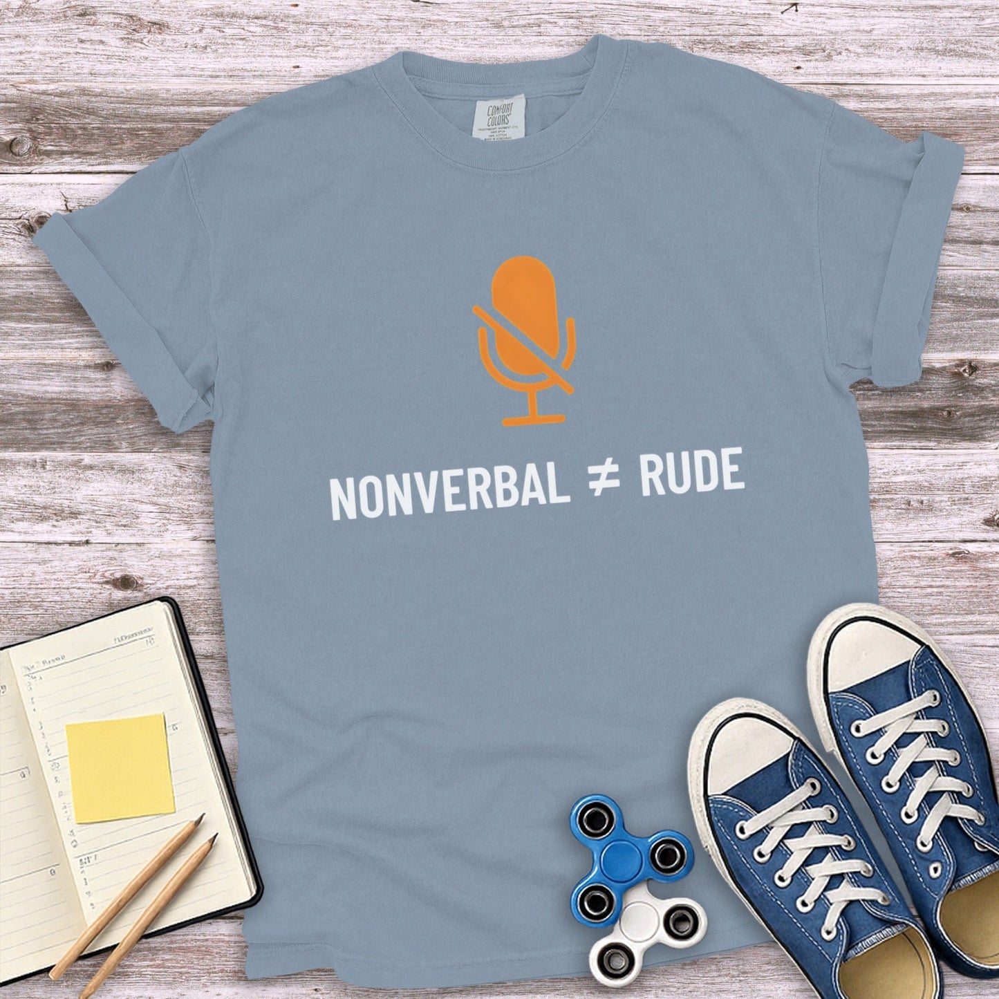 Nonverbal Doesn't Equal Rude Statement T-Shirt