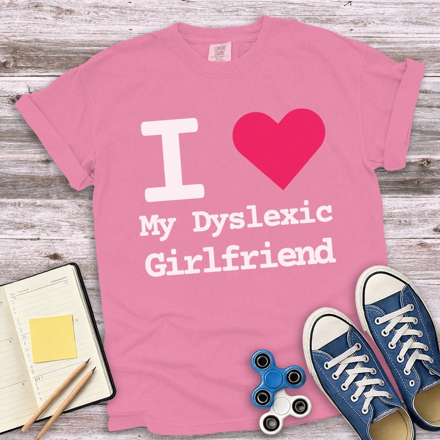 I Love My Dyslexic Girlfriend Pink T-shirt product type