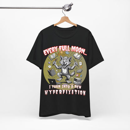 Werewolf, Every Full Moon... I Turn Into A New HYPERFIXATION