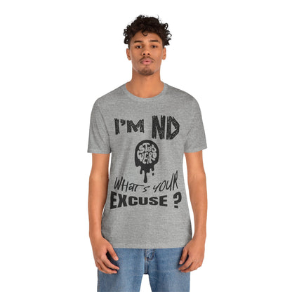 Stay Weird! I'm ND, What's Your Excuse?