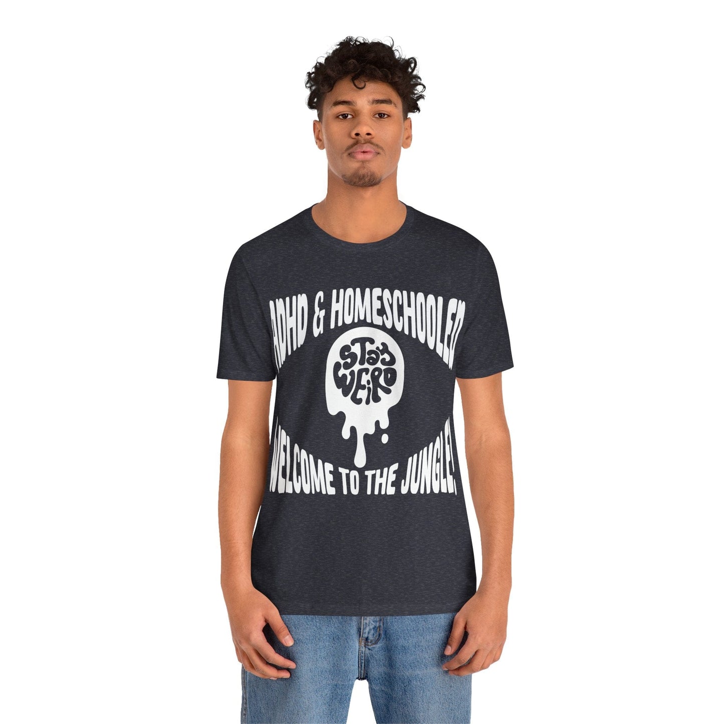 Stay Weird! ADHD & HOMESCHOOLED, WELCOME TO THE JUNGLE! | ADHD Tee