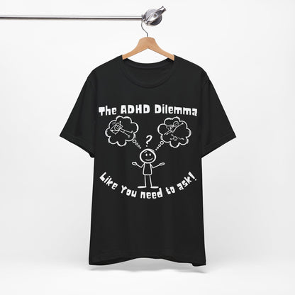 The ADHD Dilemma | ADHD Tee