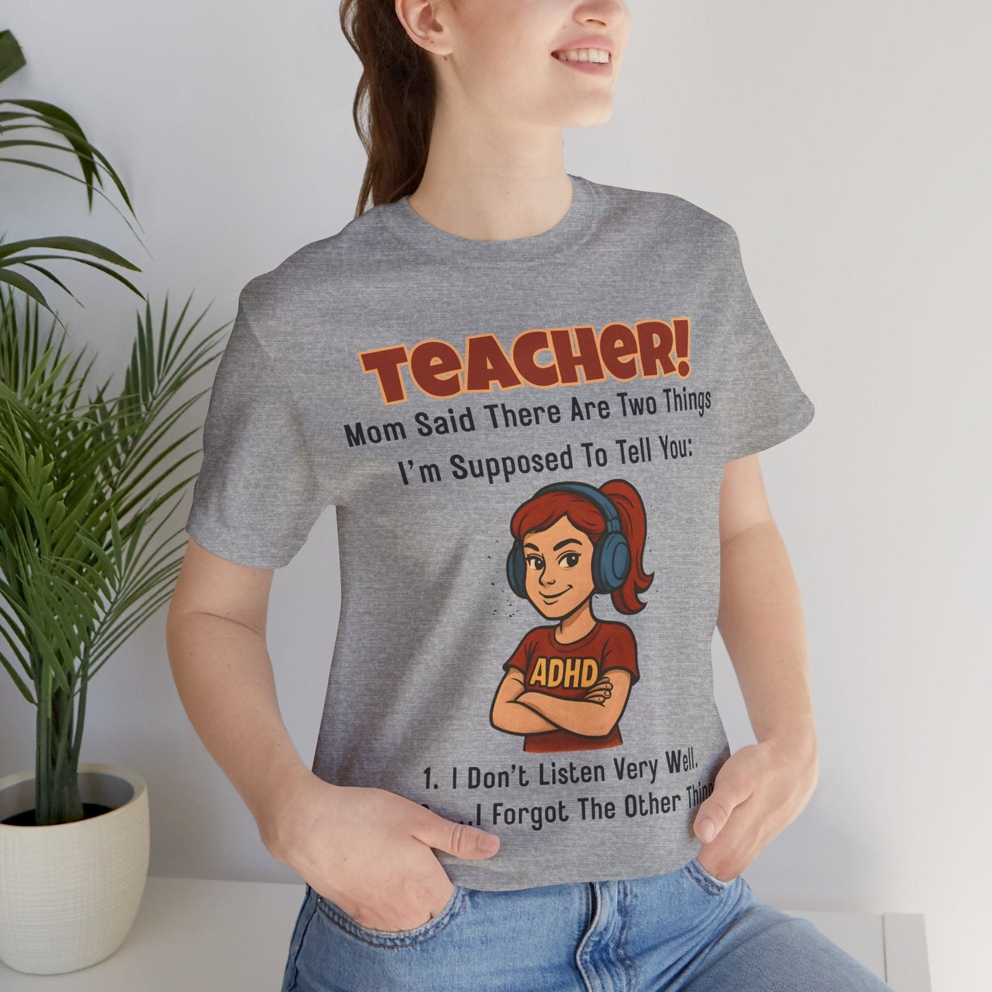 TEACHER, Mom Said There Are Two Things I Supposed to Tell You Girl | ADHD Tee