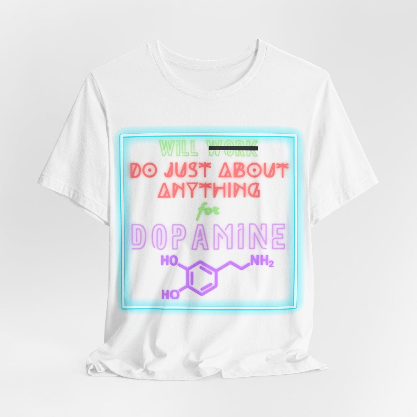 Neon WILL DO JUST ABOUT ANYTHING for DOPAMINE