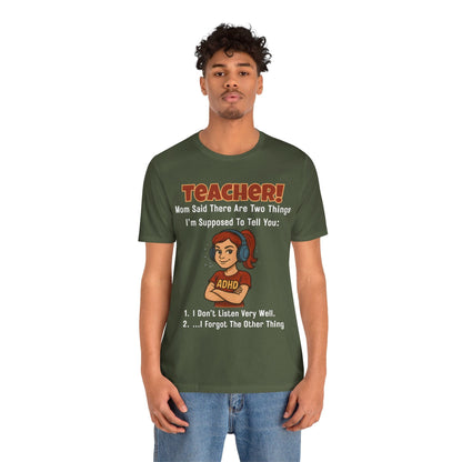 TEACHER, Mom Said There Are Two Things I Supposed to Tell You Girl | ADHD Tee