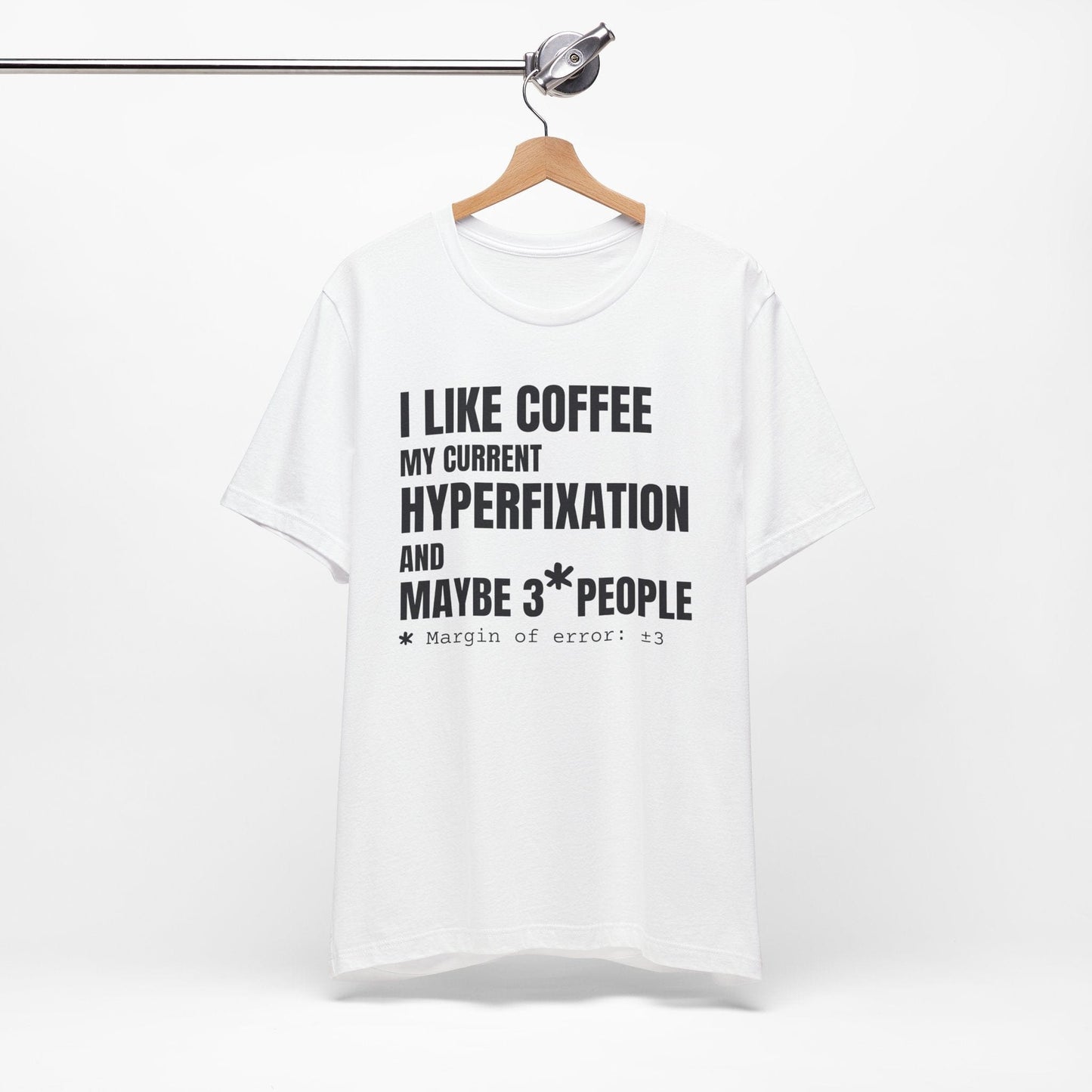 I Like Coffee, My Current HYPERFIXATION and Maybe 3 People | ADHD Tee