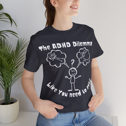 The ADHD Dilemma | ADHD Tee
