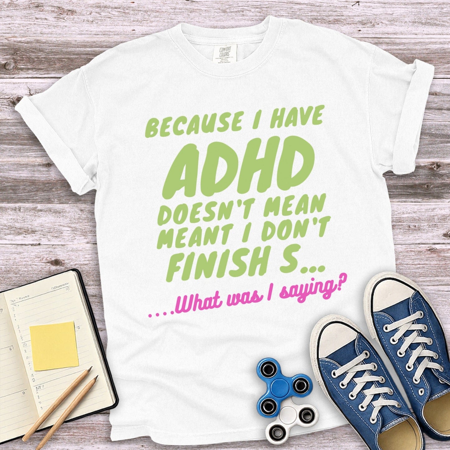 ADHD Doesn't Mean I Don't Finish S Funny Shirt
