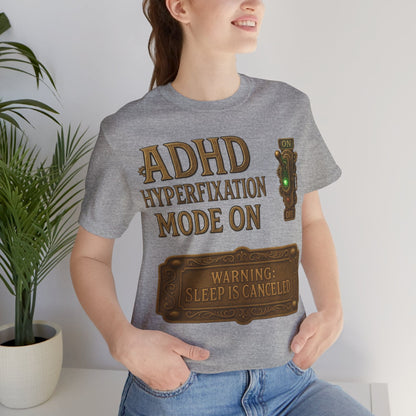 ADHD Hyperfixation Mode ON! | ADHD Tee