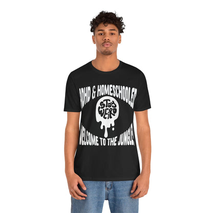 Stay Weird! ADHD & HOMESCHOOLED, WELCOME TO THE JUNGLE! | ADHD Tee