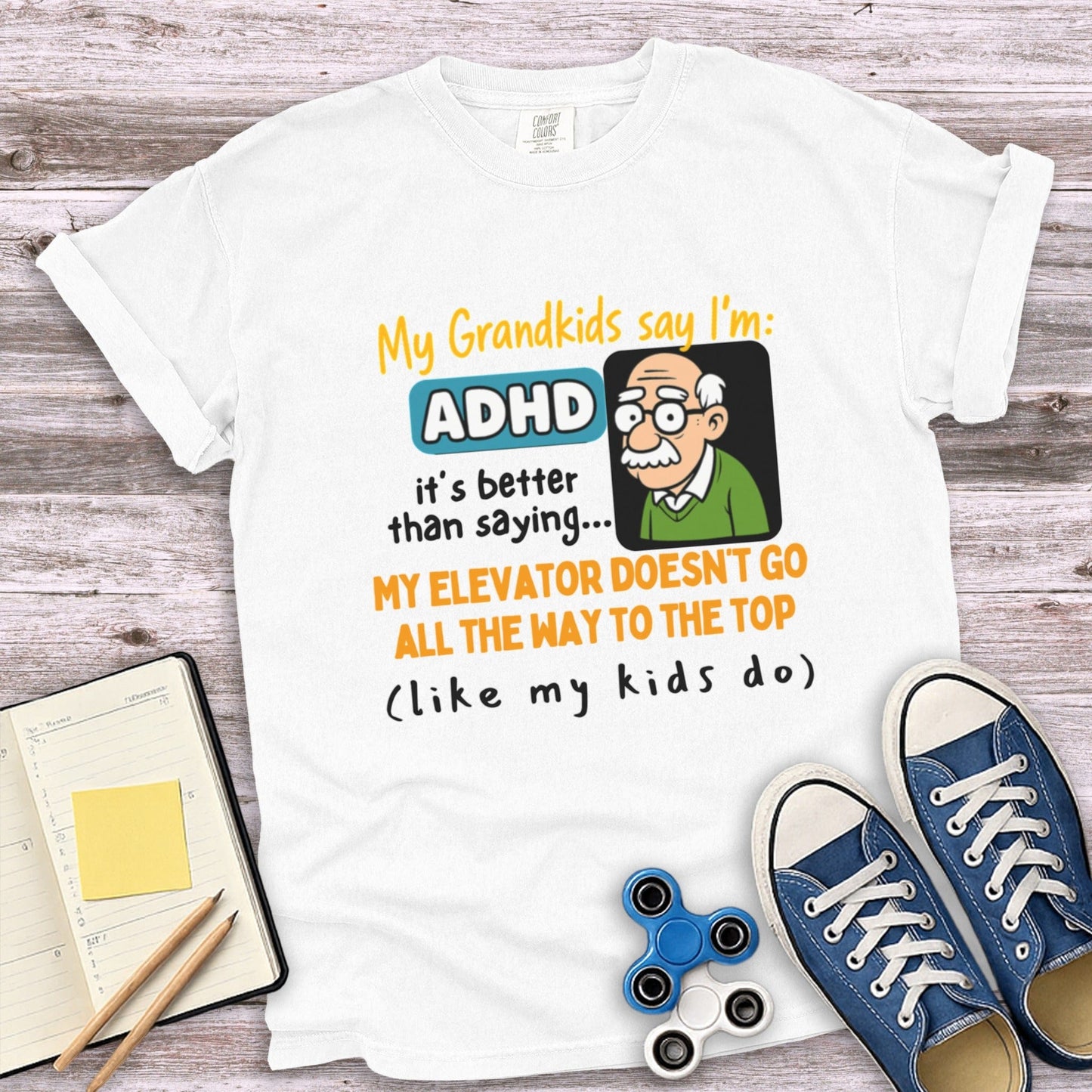 My Grandkids Say I am ADHD Unique T-shirt product