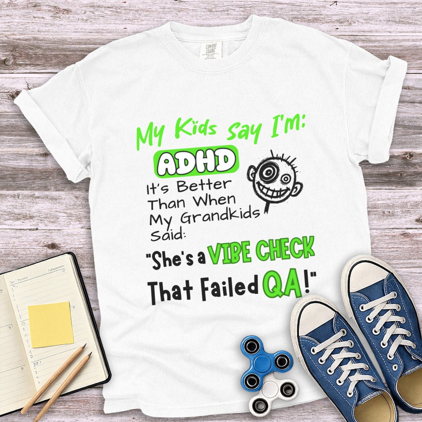 My Kids Say I'm ADHD Vibe Check Failed QA Product Type