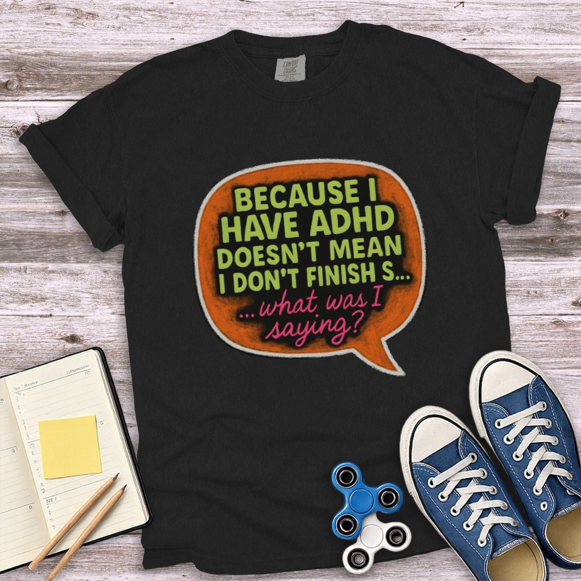 Funny ADHD T-Shirt Quote What Was I Saying Tee