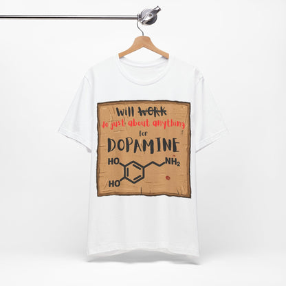 Will Work for Dopamine – Funny ADHD Neurodivergent | ADHD Tee