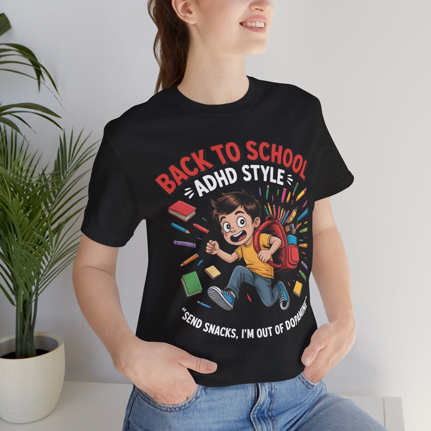 Back To School ADHD Style, Send Snacks, I'm Out Of Dopamine Boy | ADHD Tee