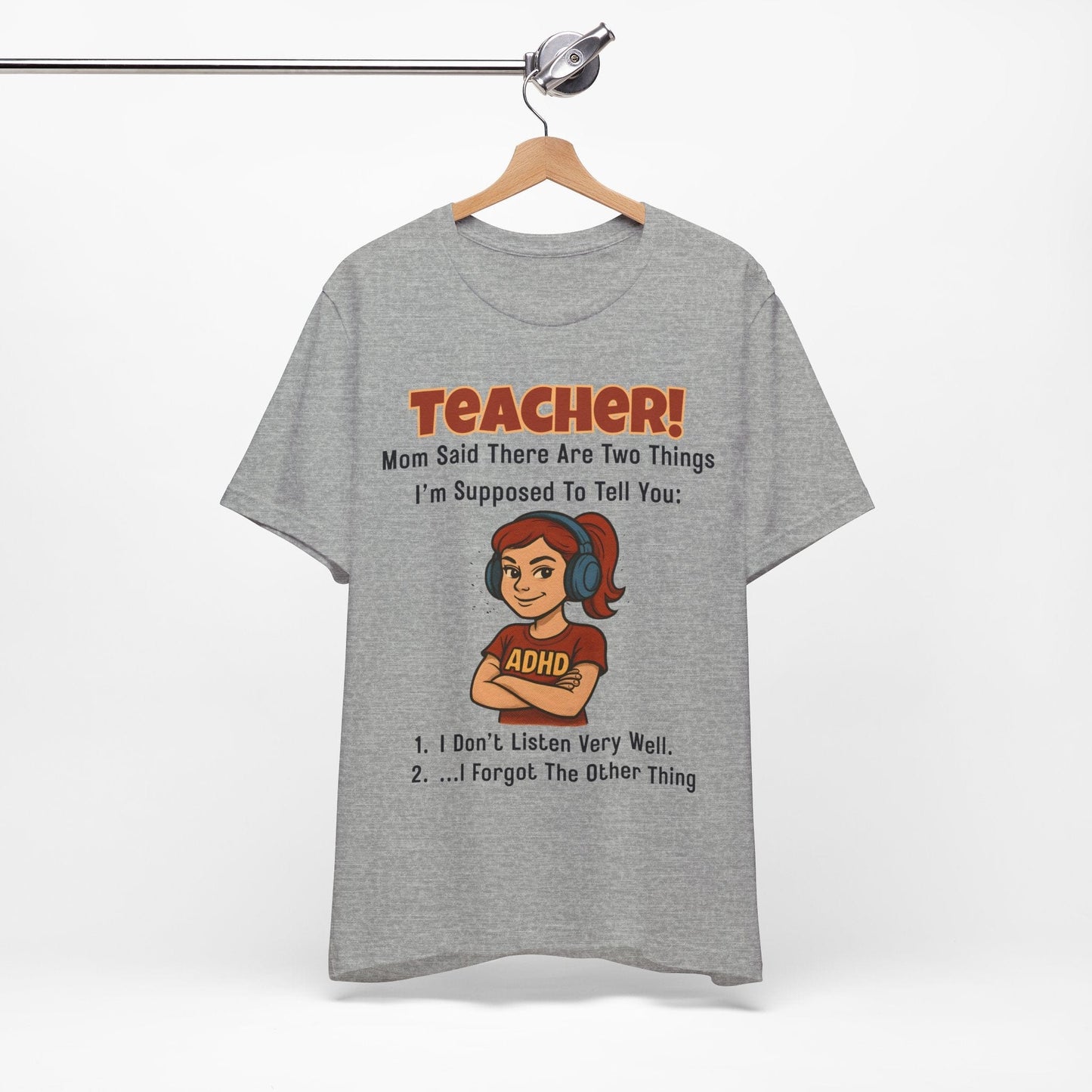 TEACHER, Mom Said There Are Two Things I Supposed to Tell You Girl | ADHD Tee