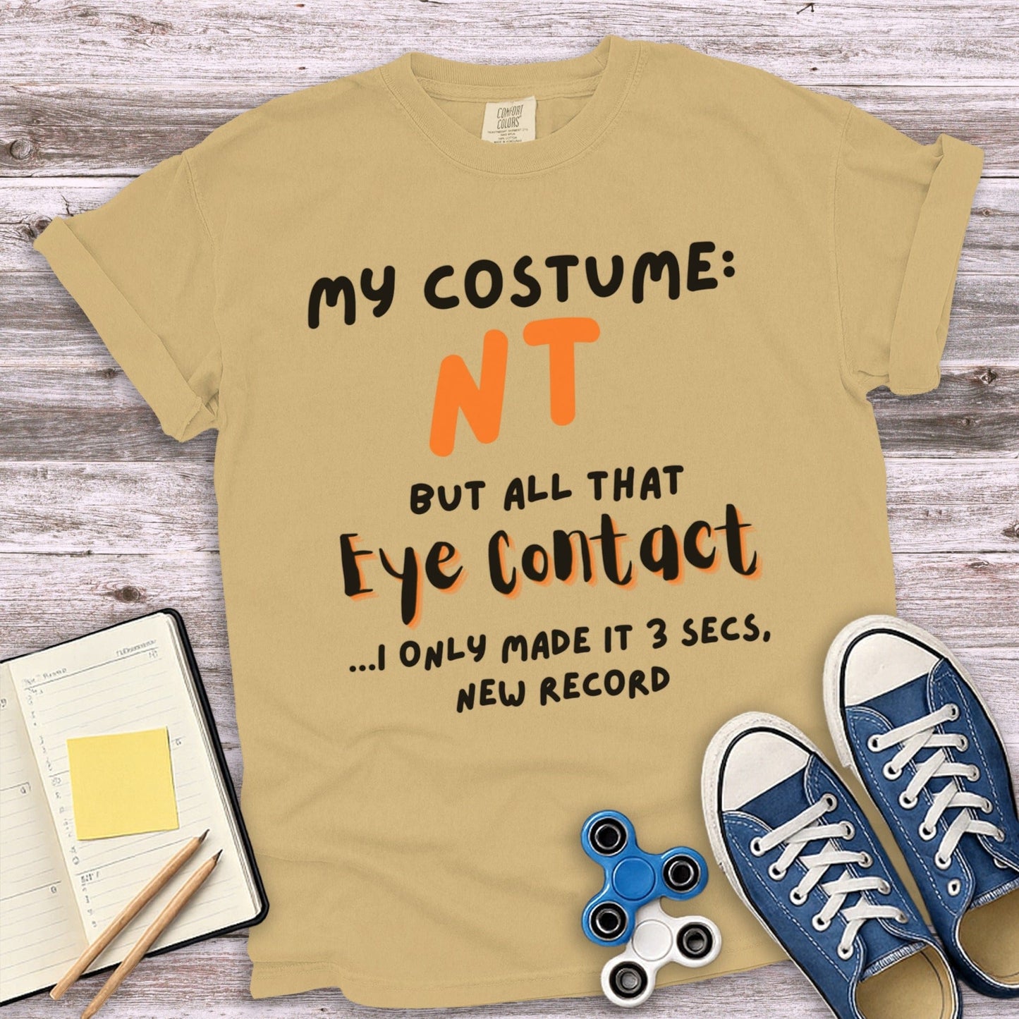My Costume NT But All That Eye Contact T-Shirt