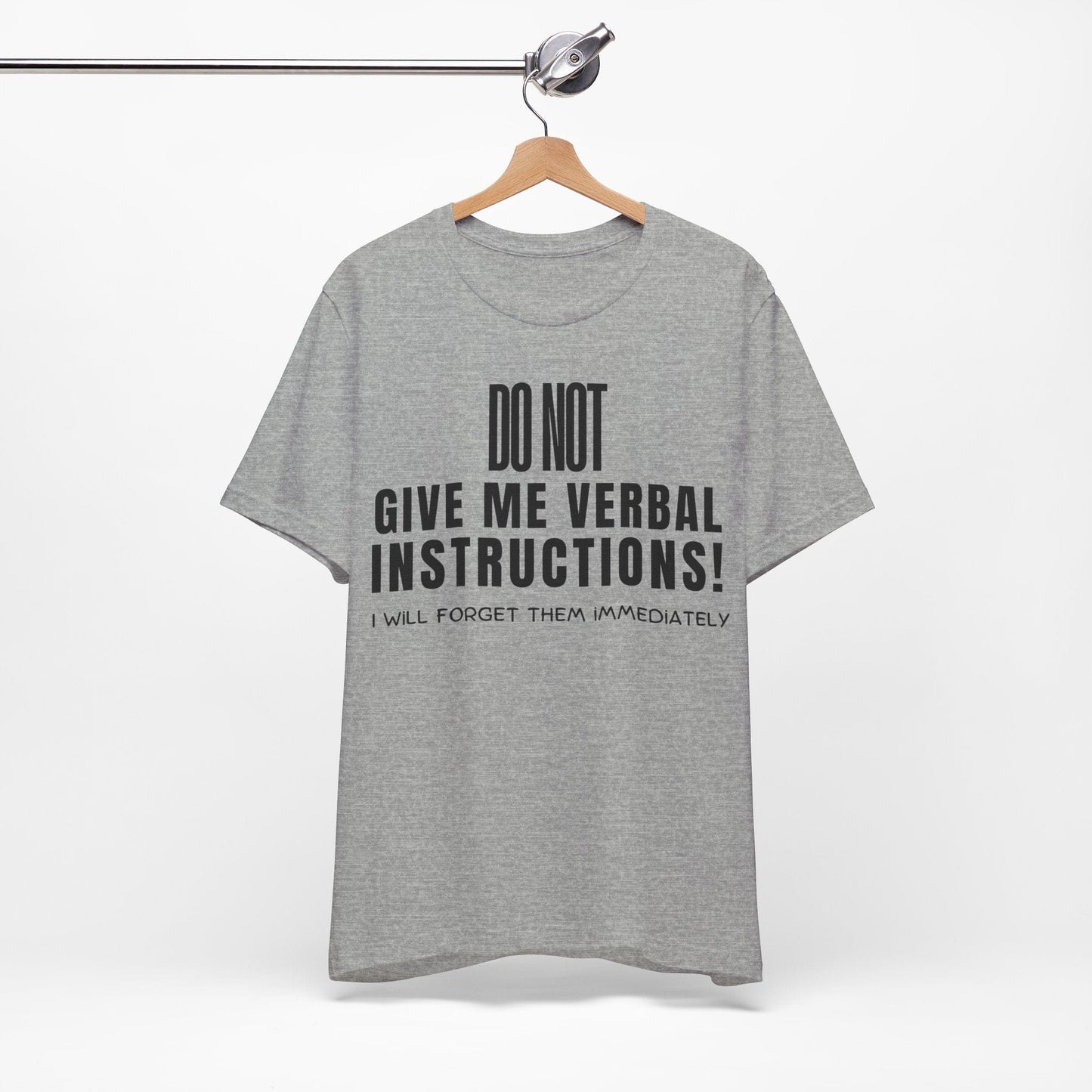 DO NOT Give Me Verbal Instructions. I Will Forget Them Immediately | ADHD Tee