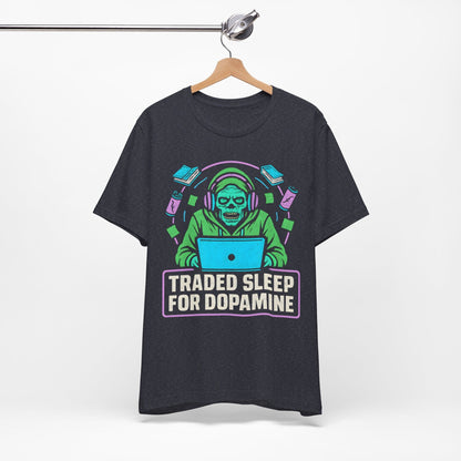 Traded Sleep For Dopamine!
