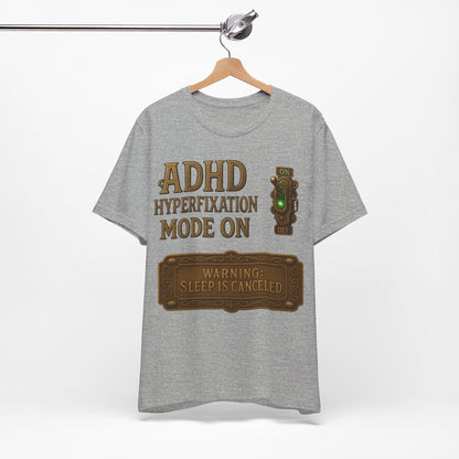 ADHD Hyperfixation Mode ON! | ADHD Tee