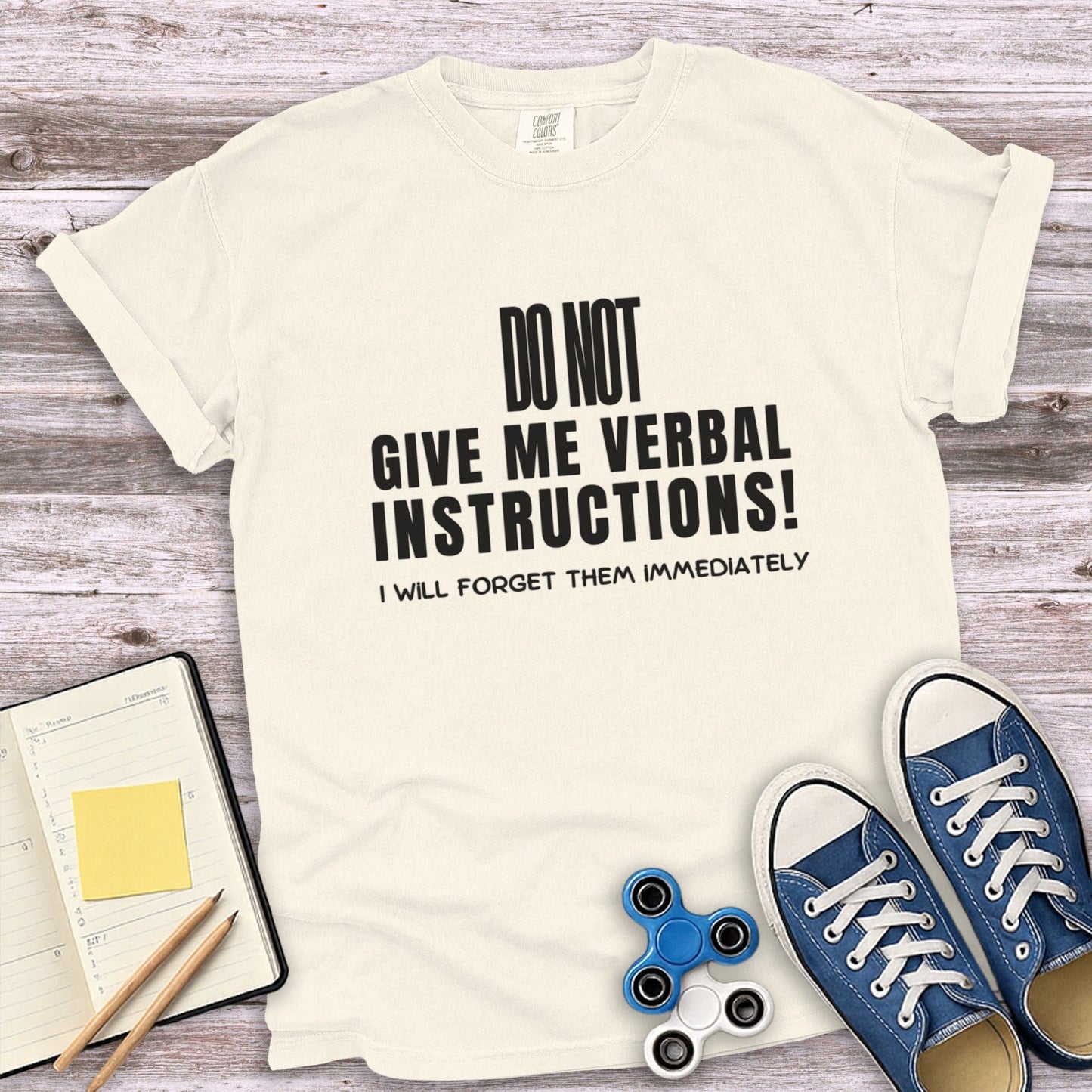 Do Not Give Me Verbal Instructions T-shirt product type