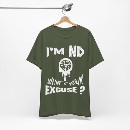 Stay Weird! I'm ND, What's Your Excuse?