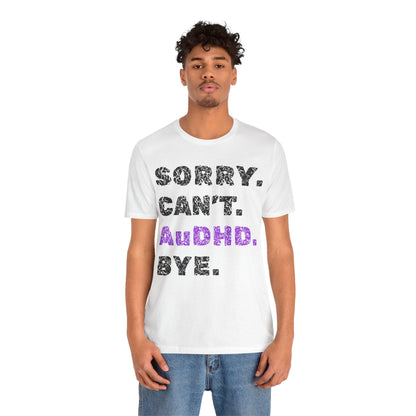 Sorry. Can't. AuDHD. Bye.