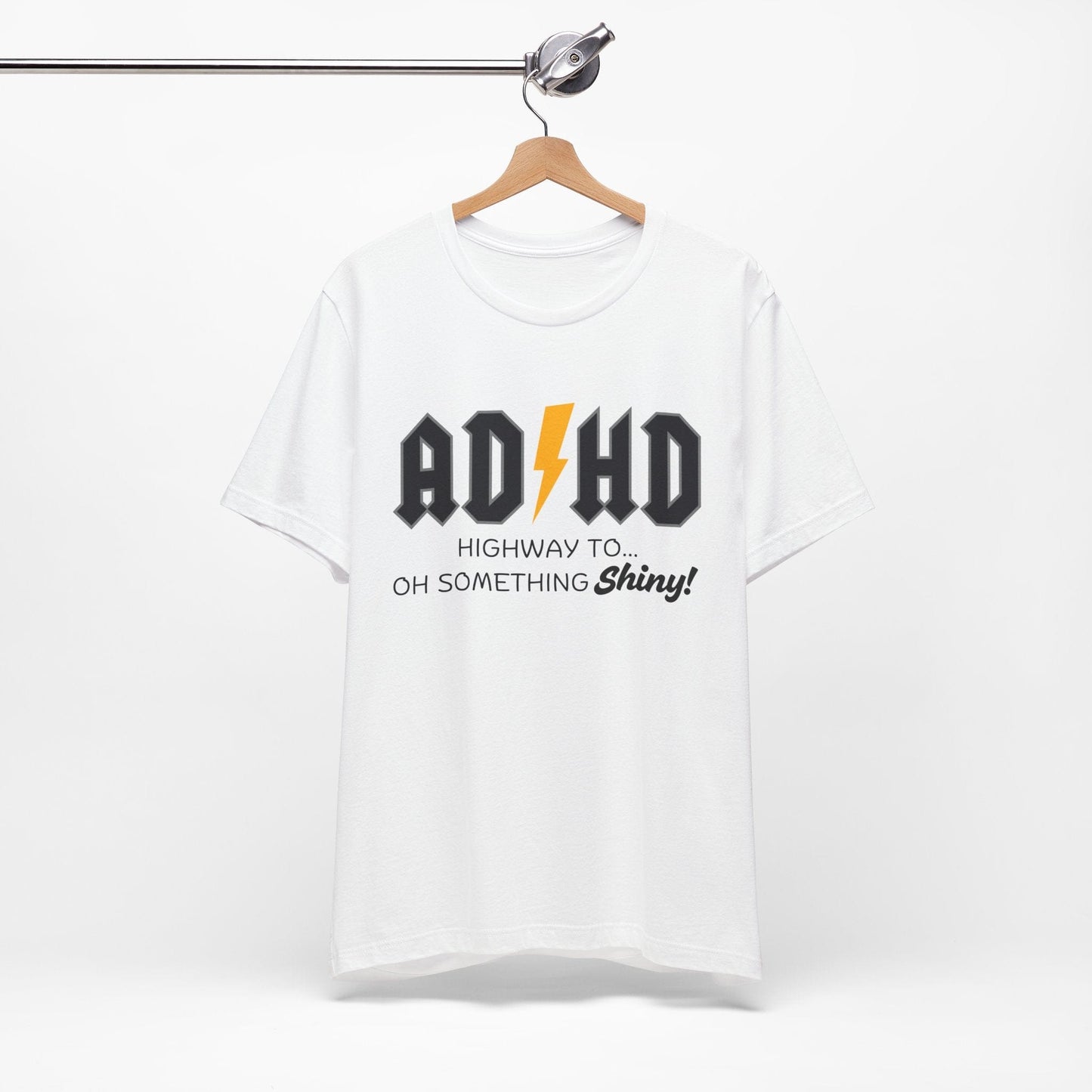 ADHD Highway To... Oh, Something Shiny! T-Shirt