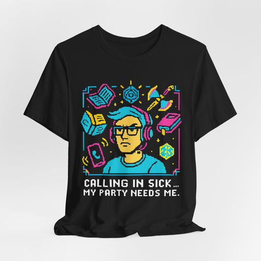 8 Bit - Calling In Sick... My Party Needs Me!