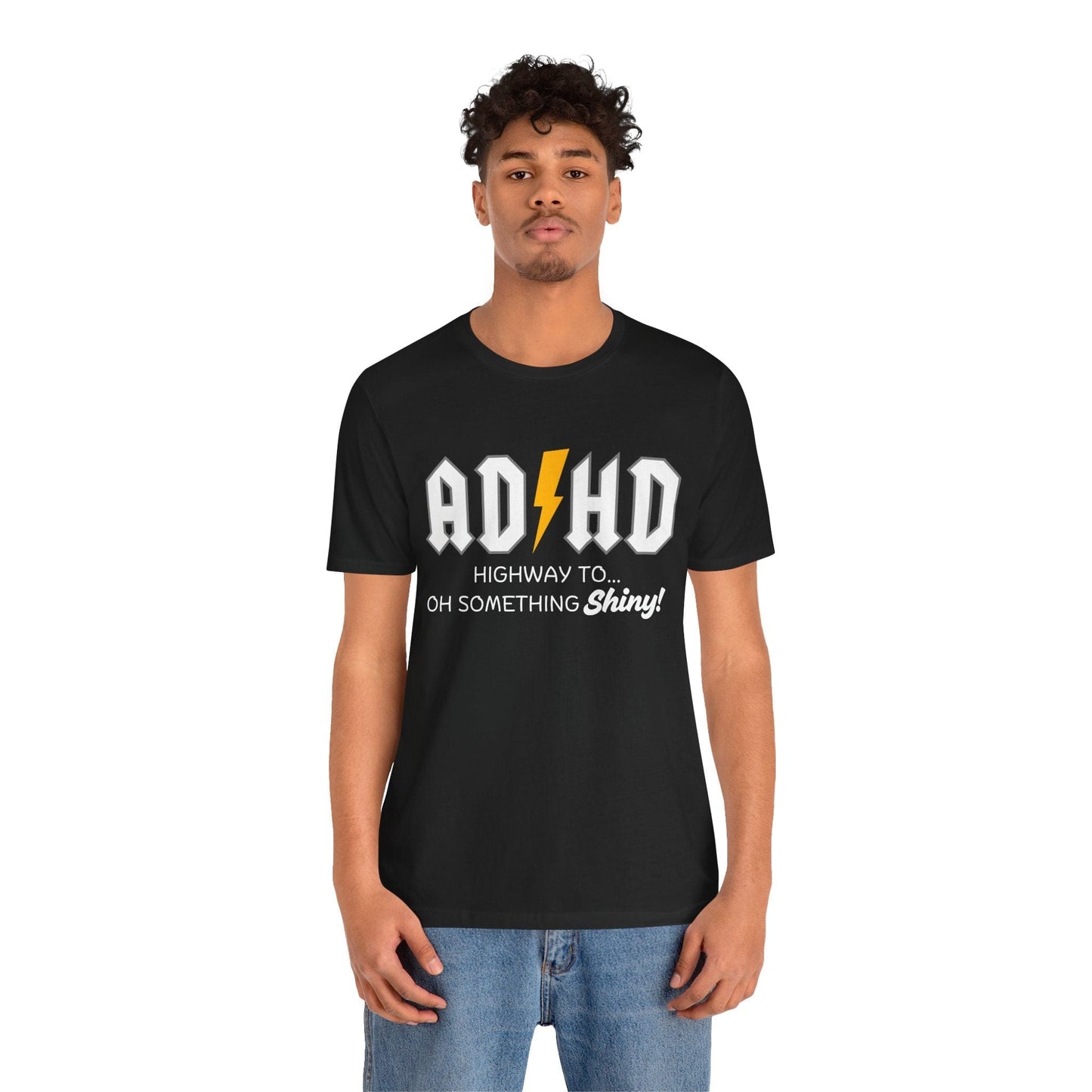 ADHD Highway To... Oh, Something Shiny! T-Shirt