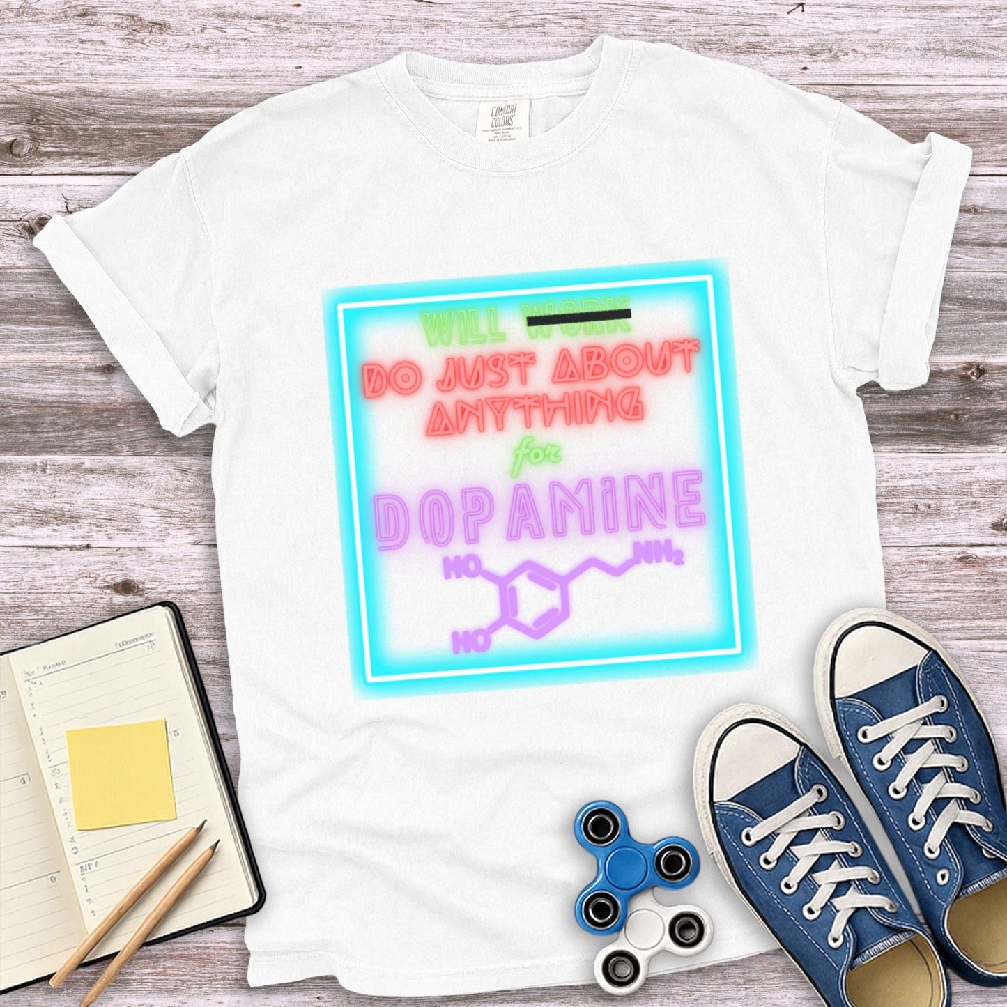 Will Do Just About Anything For Dopamine product type