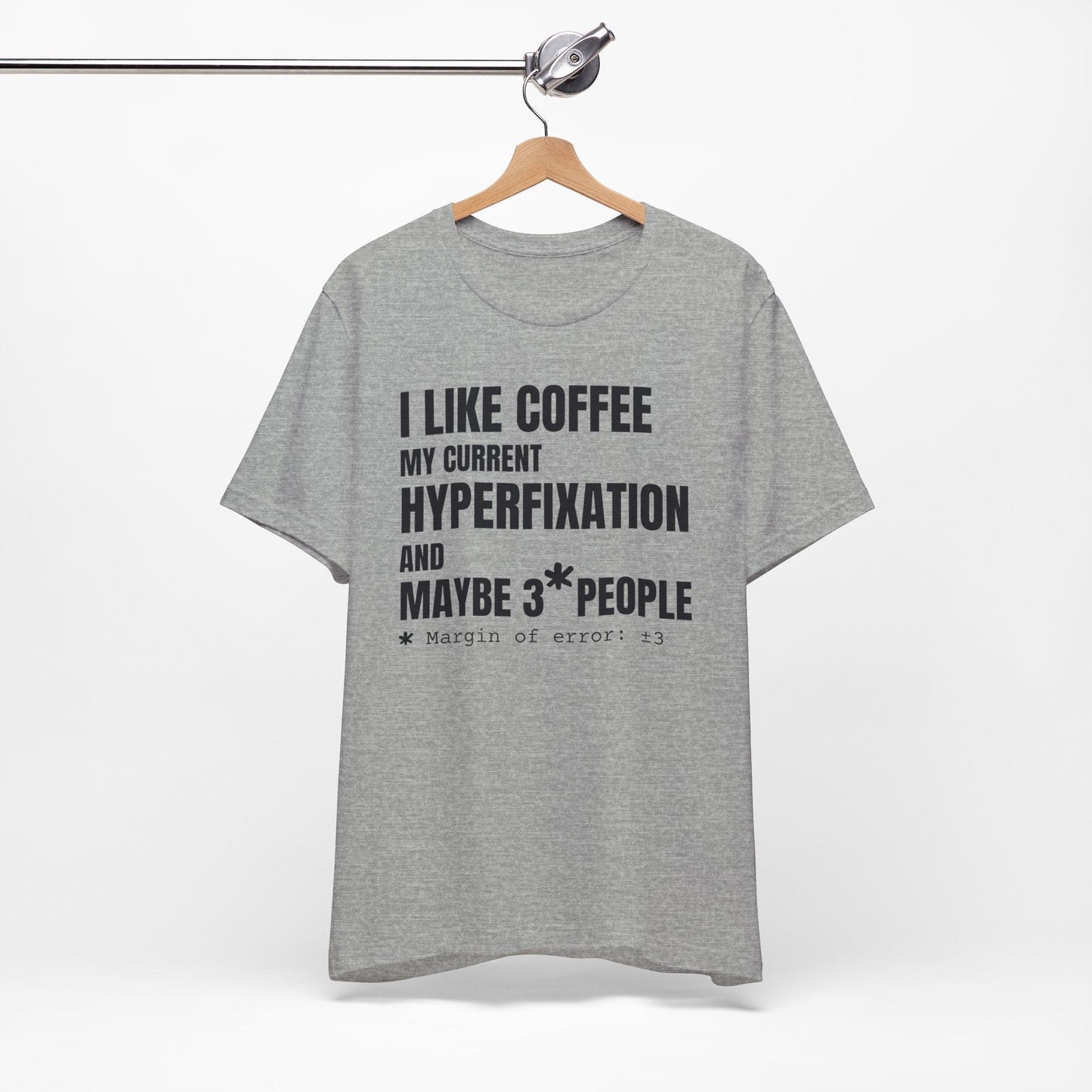 I Like Coffee, My Current HYPERFIXATION and Maybe 3 People | ADHD Tee