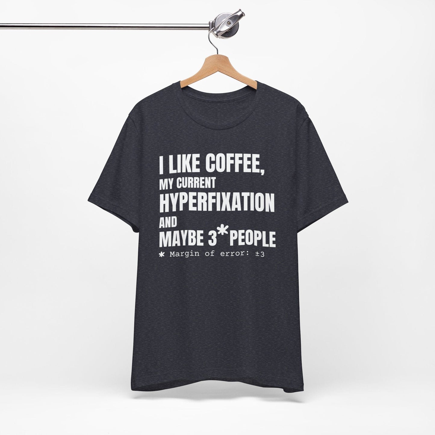 I Like Coffee, My Current HYPERFIXATION and Maybe 3 People | ADHD Tee