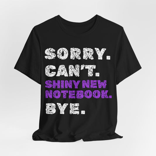 Sorry. Can't. Shiny New Notebook. Bye.