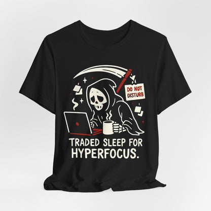 Traded Sleep For HyperFocus!