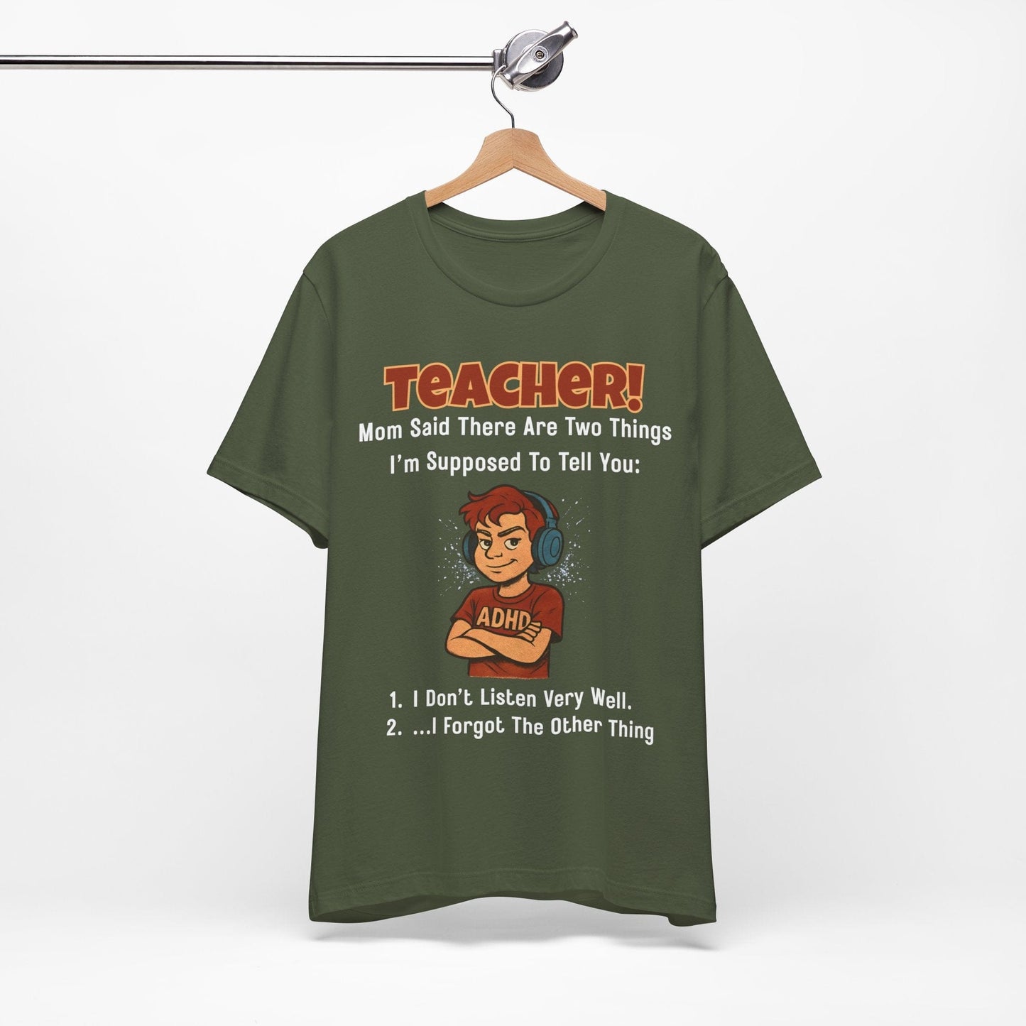 TEACHER, Mom Said There Are Two Things I Supposed to Tell You Boy | ADHD Tee