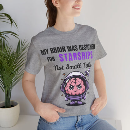 My Brain Was Designed For STARSHIPS Not For Small Talk