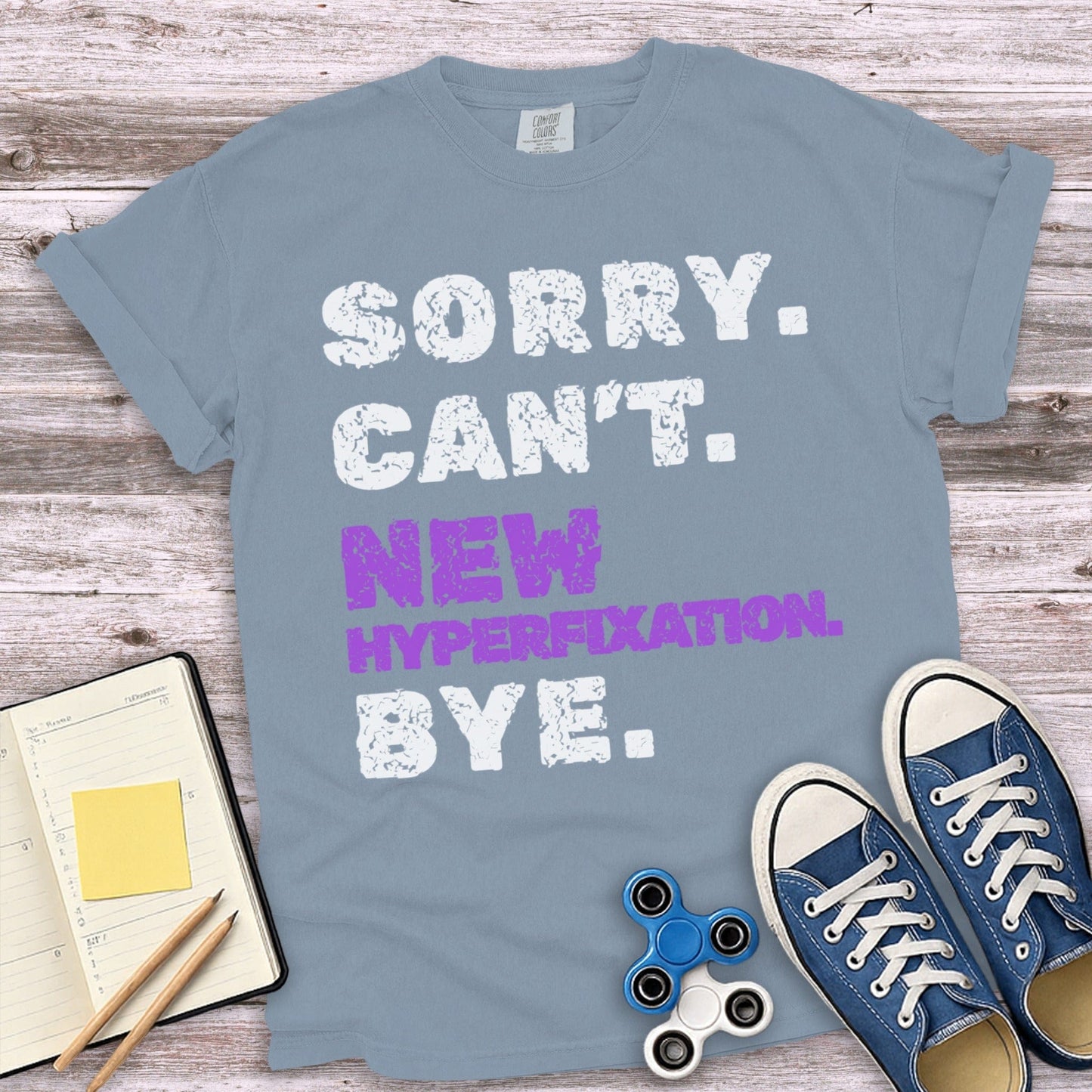 Sorry Can't New Hyperfixation Bye T-shirt product type