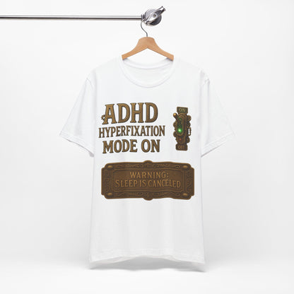 ADHD Hyperfixation Mode ON! | ADHD Tee
