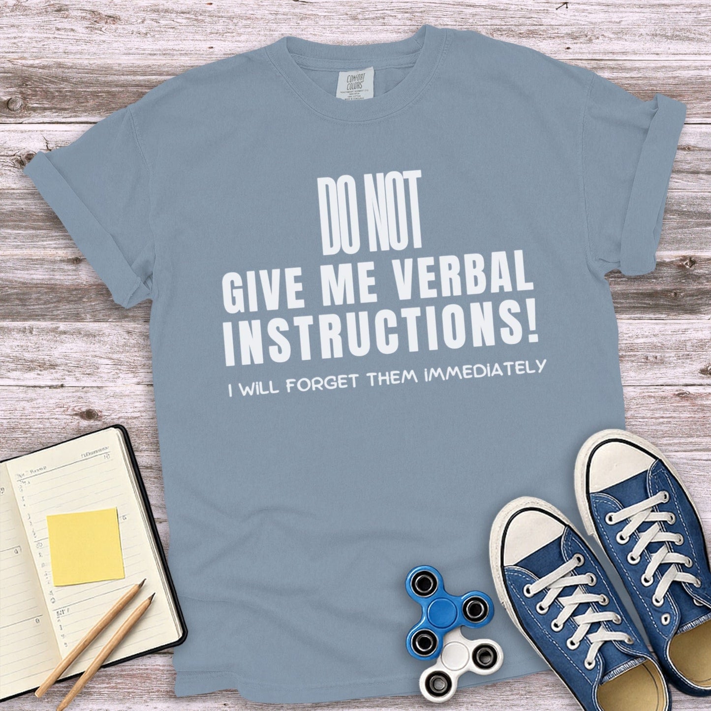 Funny Do Not Give Me Verbal Instructions T-shirt product