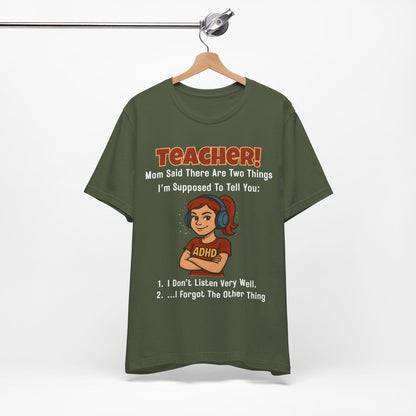TEACHER, Mom Said There Are Two Things I Supposed to Tell You Girl | ADHD Tee
