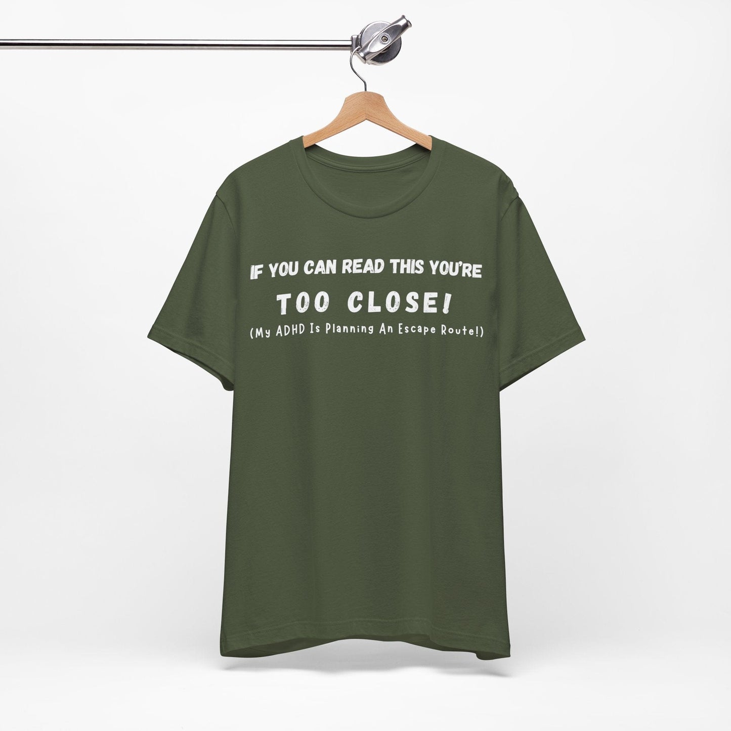 If You Can Read This You're Too Close My ADHD Is Planning An Escape Route | ADHD Tee