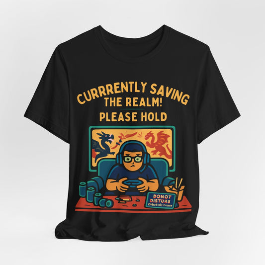 Currently Saving the Realm. Please Hold