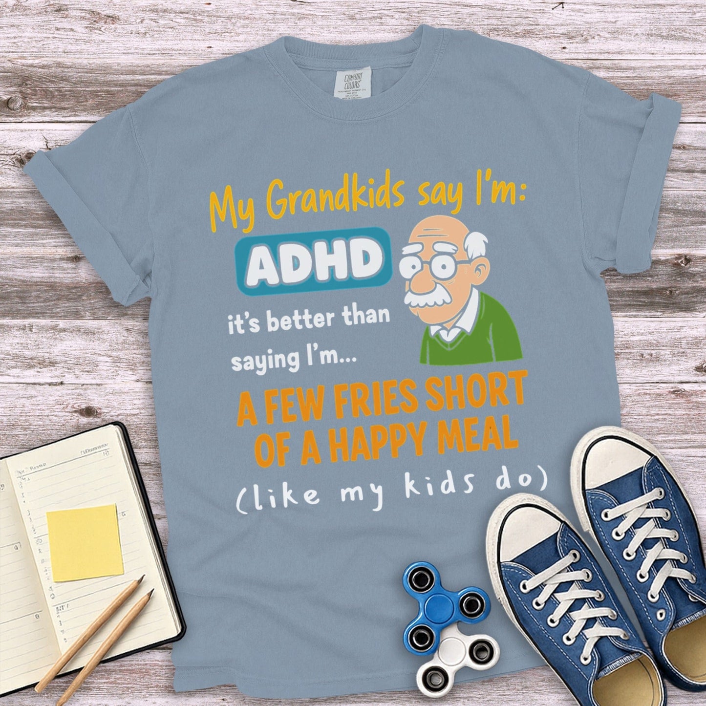 My Grandkids Say I'm ADHD Funny Grandparent T-Shirt product type