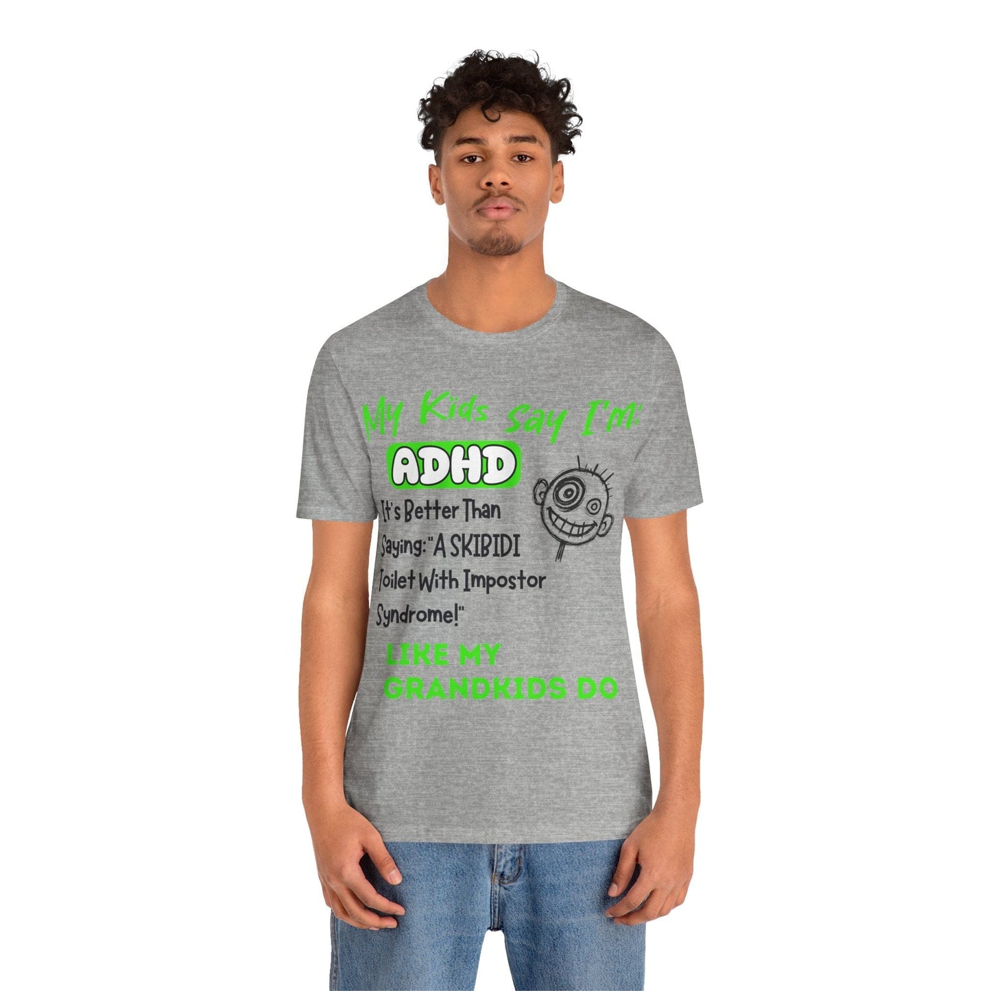 My Kids Say I'm ADHD, It's Better Than Saying "A SKIBIDI Toilet | ADHD Tee