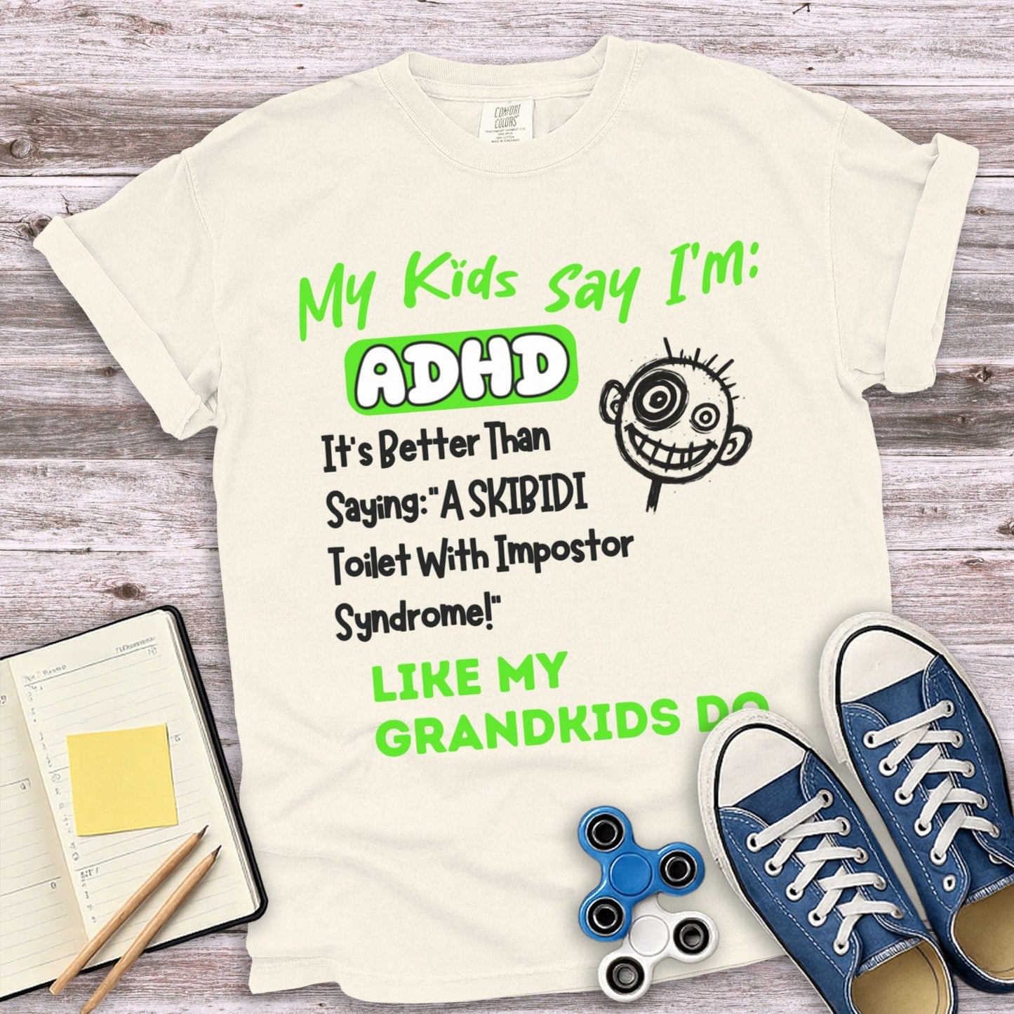 My Kids Say I'm ADHD Grandkids Do product type