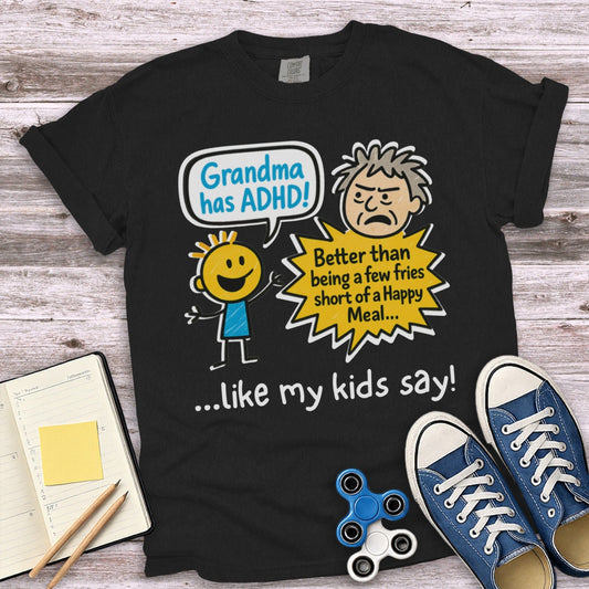 Grandma Has ADHD Like My Kids Say Shirt product
